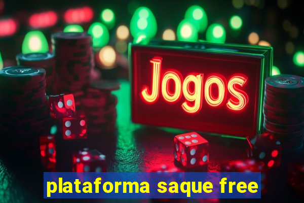 plataforma saque free